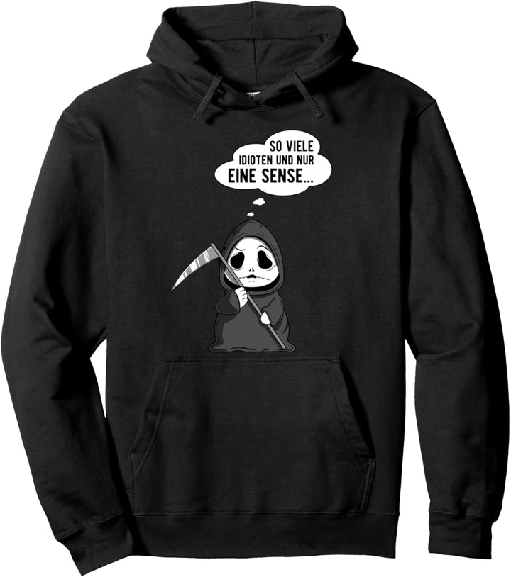 So Viele Idioten Und Nur Eine Sense - Humor Ironie Sarkasmus Pullover Hoodie