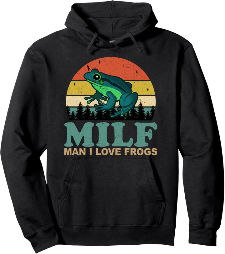 Man I Love Frogs-M.I.L.F.-Funny Saying Frog-Amphibian Lovers Pullover Hoodie