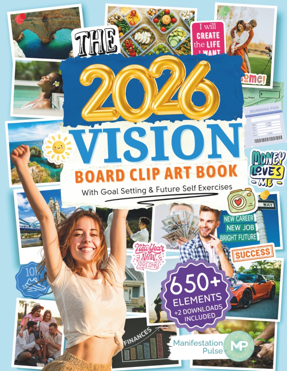 The 2026 Vision Board Clip Art Book: 650+ Powerful Pictures, Affirmations, Quotes & Words to Create