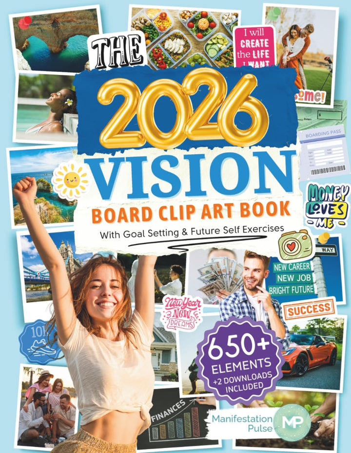 The 2026 Vision Board Clip Art Book: 650+ Powerful Pictures, Affirmations, Quotes & Words to Create