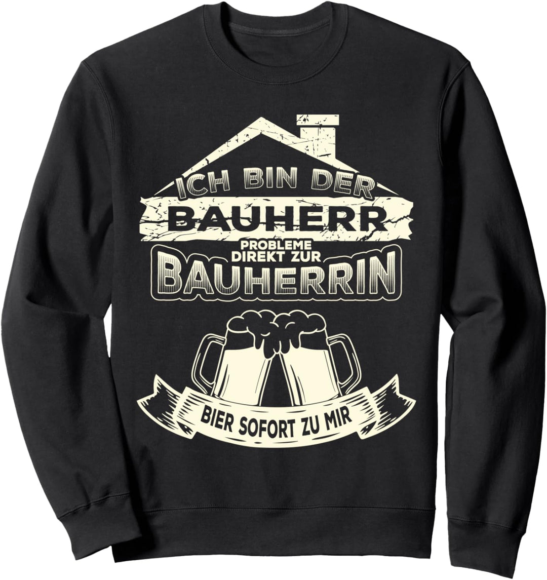 Bauherr Bauherrin Richtfest Richtkranz Hausbesitzer Hausbau Sweatshirt