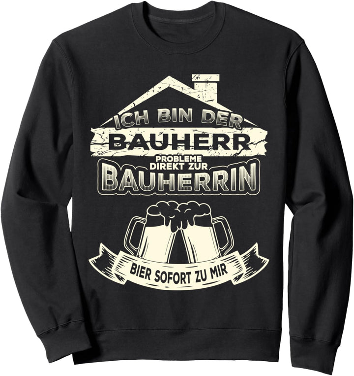 Bauherr Bauherrin Richtfest Richtkranz Hausbesitzer Hausbau Sweatshirt