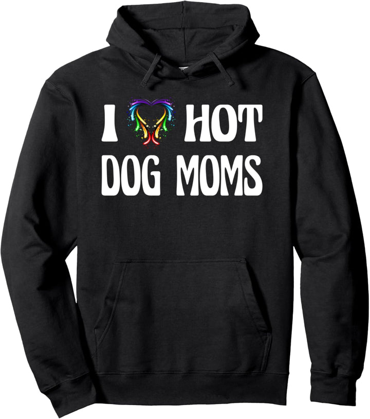 I Heart Hot I Love Hot Dog Moms Pullover Hoodie