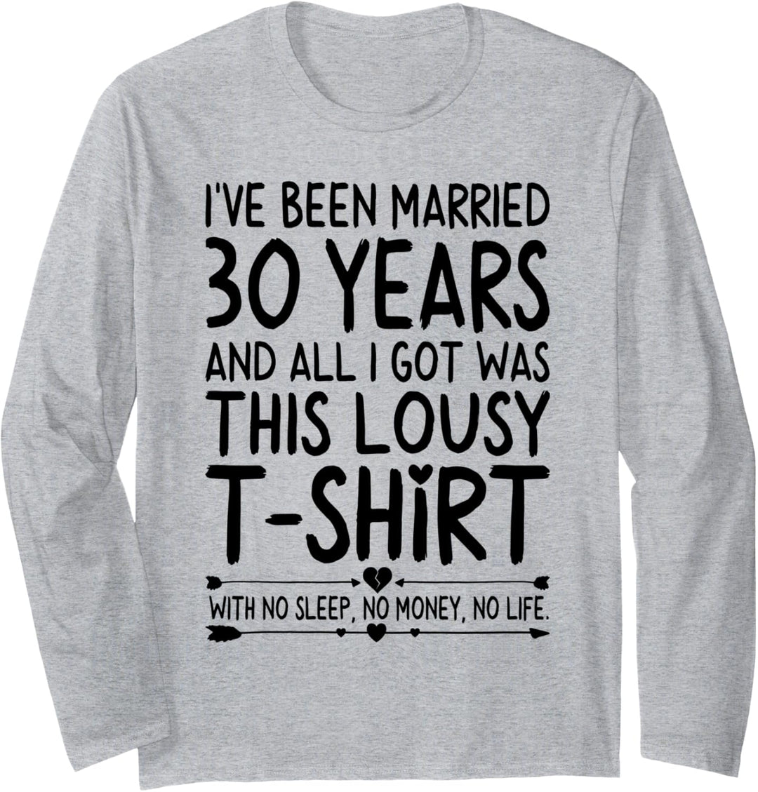30th Wedding Anniversary Shirt for Her & Him Humor Marriage Langarmshirt