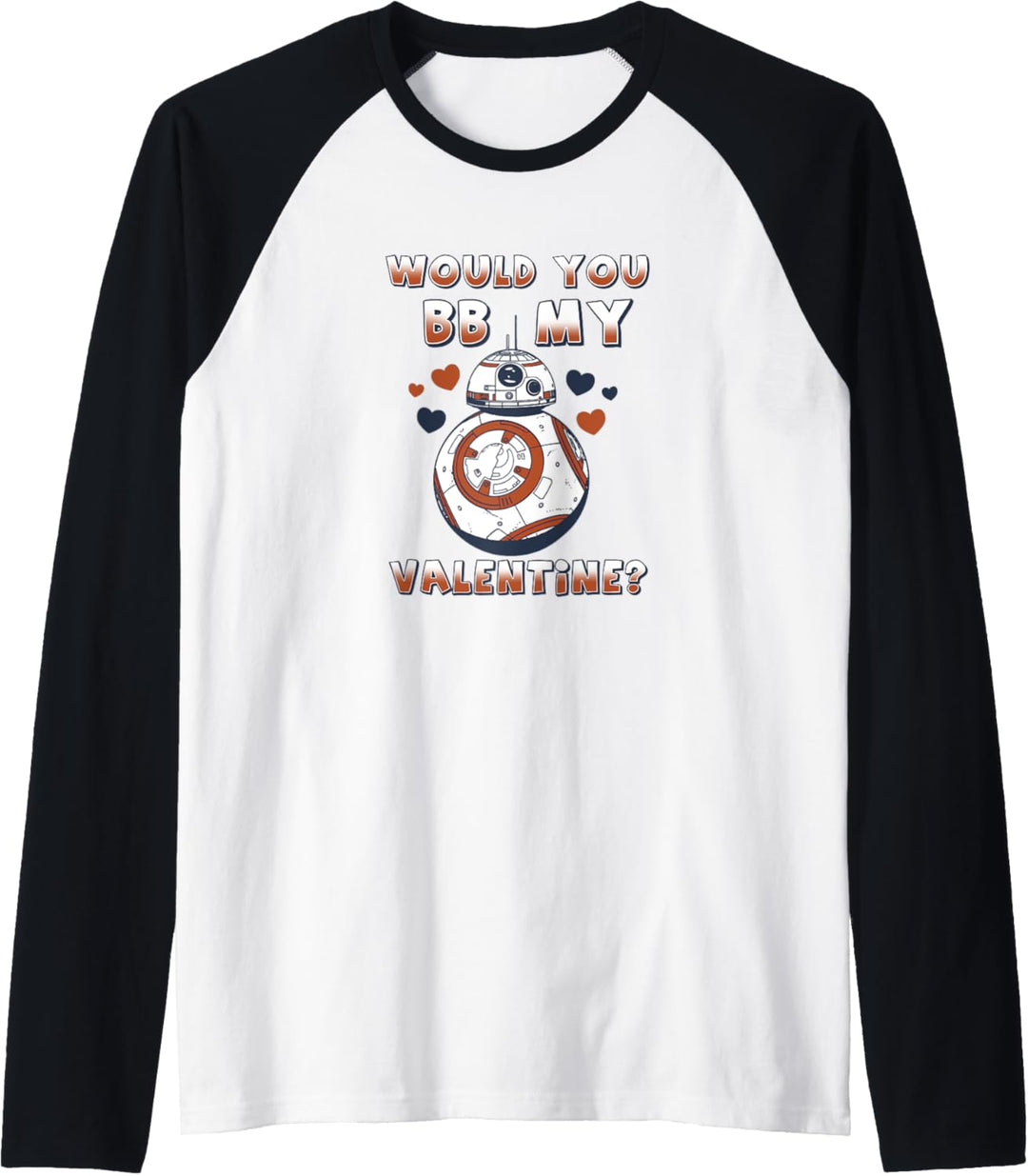 Star Wars Valentine's Day Would You BB Mine Raglan