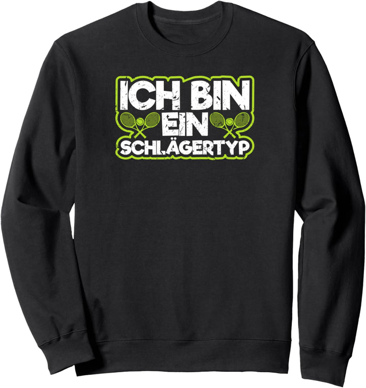 Tennisspieler Spruch Lustig Ich Bin Ein Schlägertyp Tennis Sweatshirt