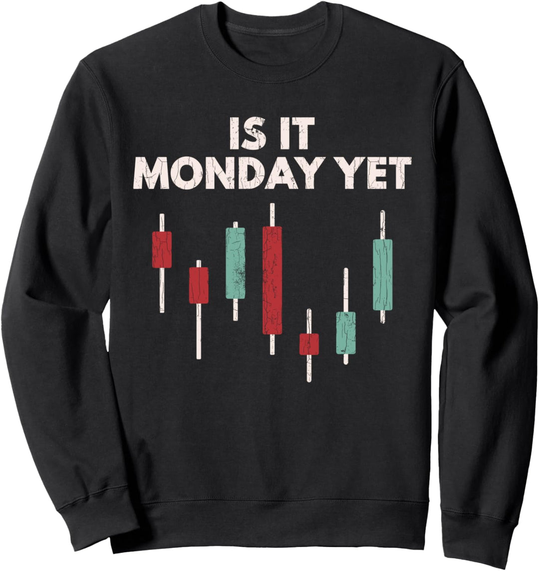 Is It Monday Yet Stock Trader Crypto Trading Lustige Grafik Sweatshirt