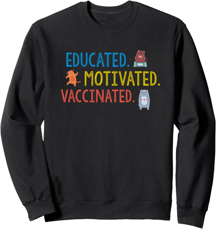 Vaccinated Vaccine Pro Vaccination Immunization Be Healthy Sweatshirt
