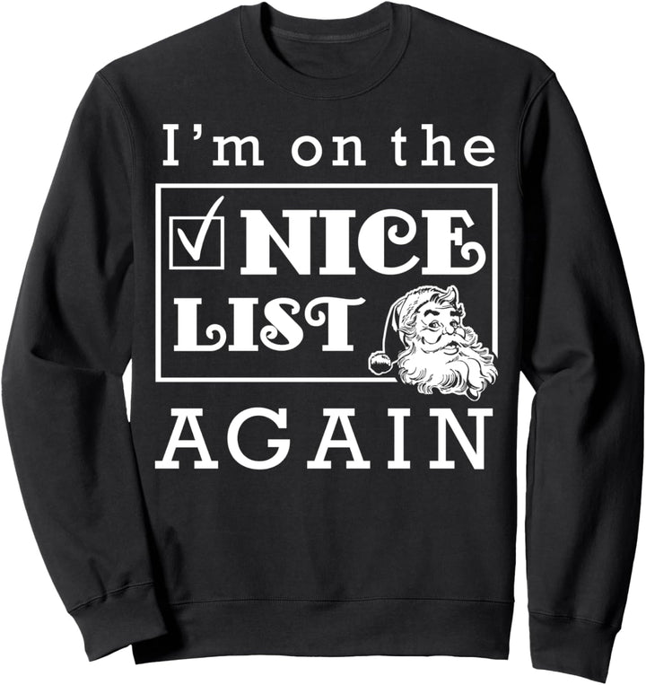 I'm On The Nice List Again Christmas Sweatshirt