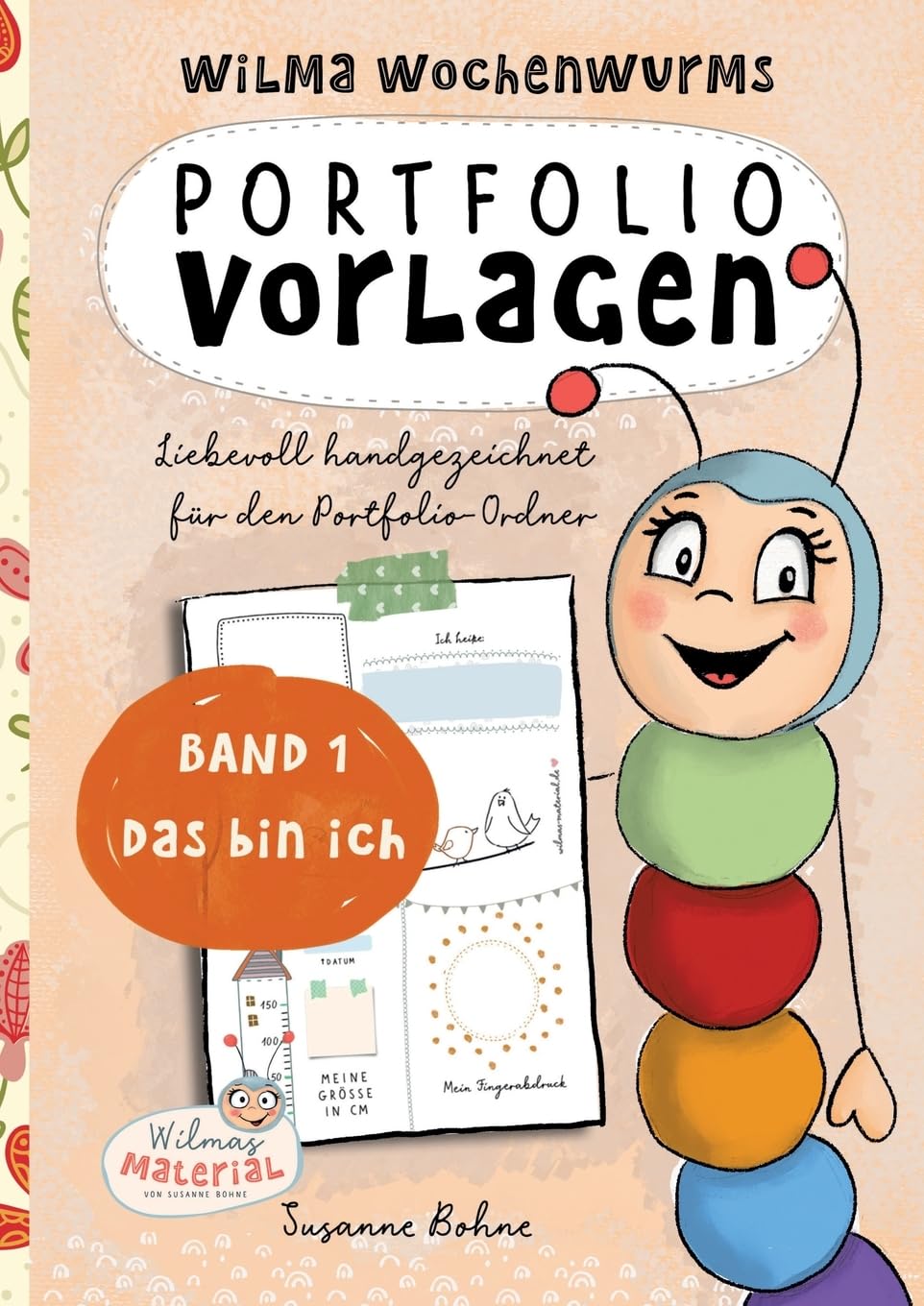 Wilma Wochenwurms Portfolio Vorlagen: DAS BIN ICH (Wilma Wochenwurms Portfolio Vorlagen: Liebevoll h