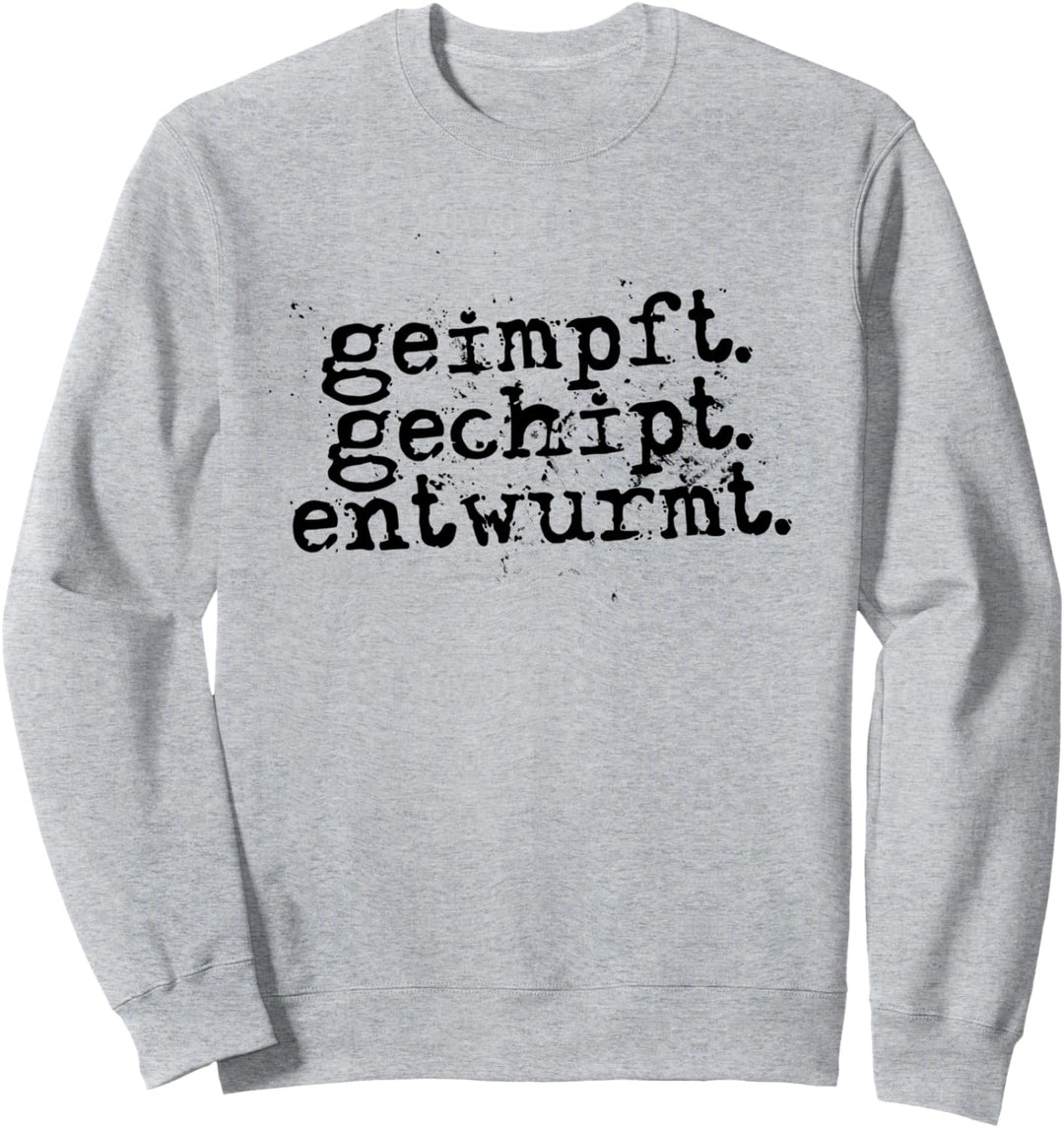 Geimpft Gechipt Entwurmt Impfung Veterinär Praxis Tierarzt Sweatshirt