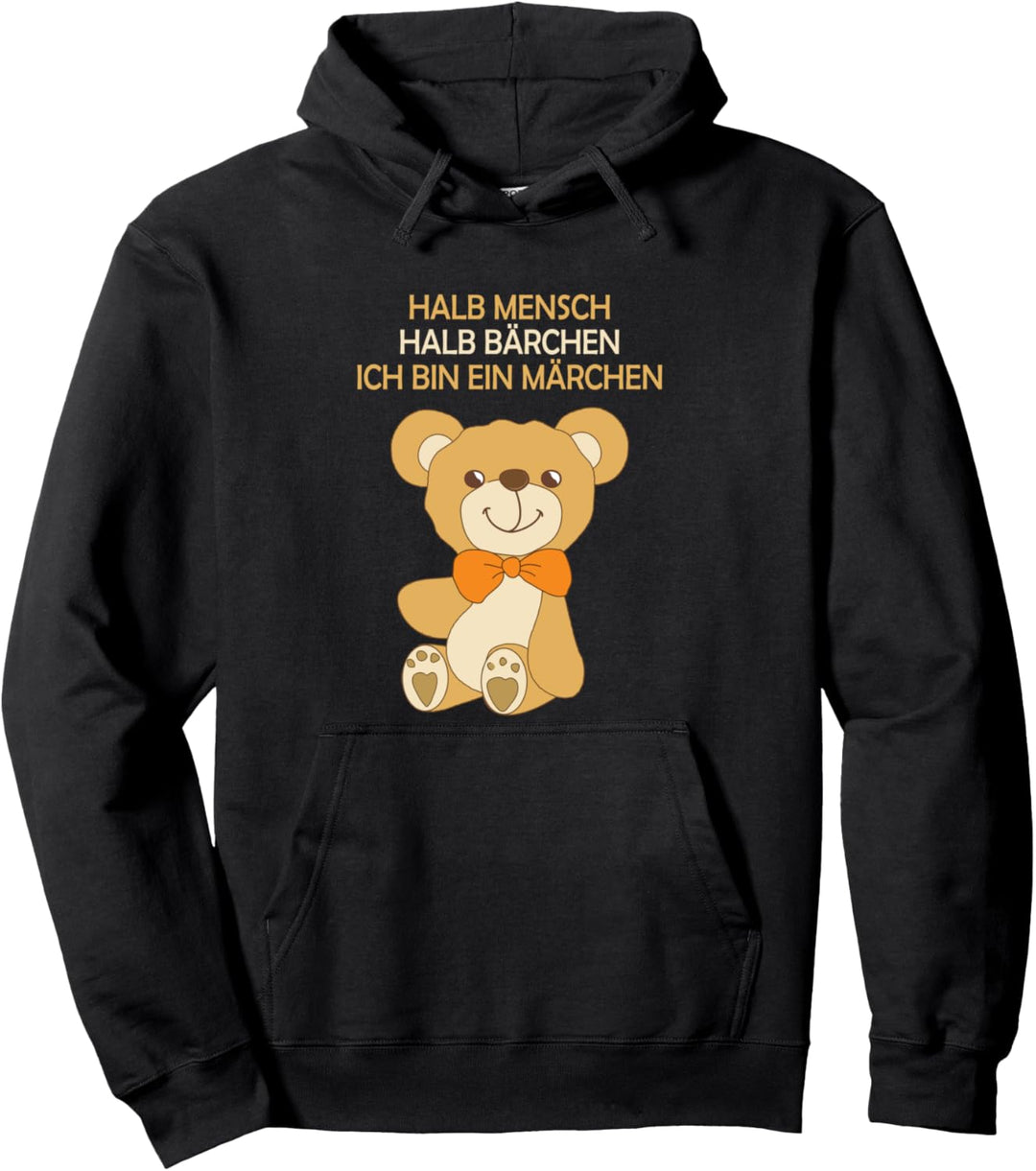 Halb Mensch Halb Bärchen Ich bin ein Märchen Geschenk-Idee Pullover Hoodie