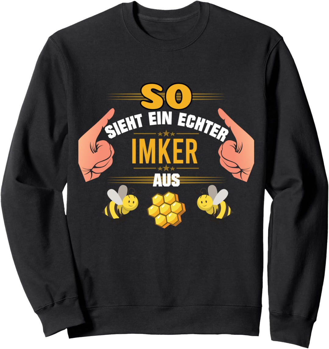 Lustige Bienen Motiv - So Sieht Ein Echter Imker Aus Sweatshirt