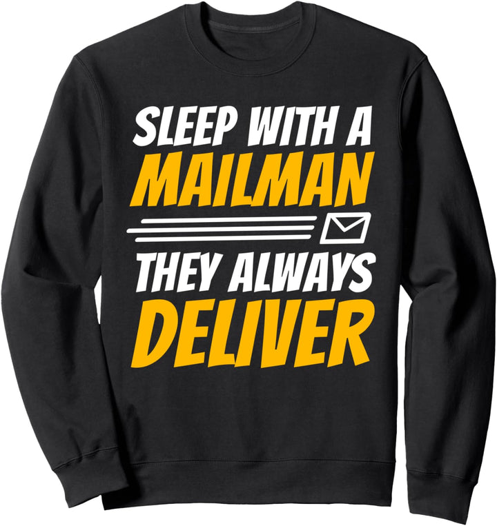 Lustiger Postboten Spruch Briefträger Post I Immer Liefern Sweatshirt