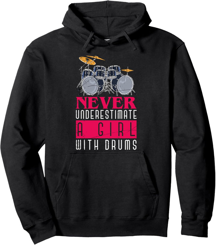 Unterschätze niemals ein Mädchen mit einem Schlagzeug Pullover Hoodie