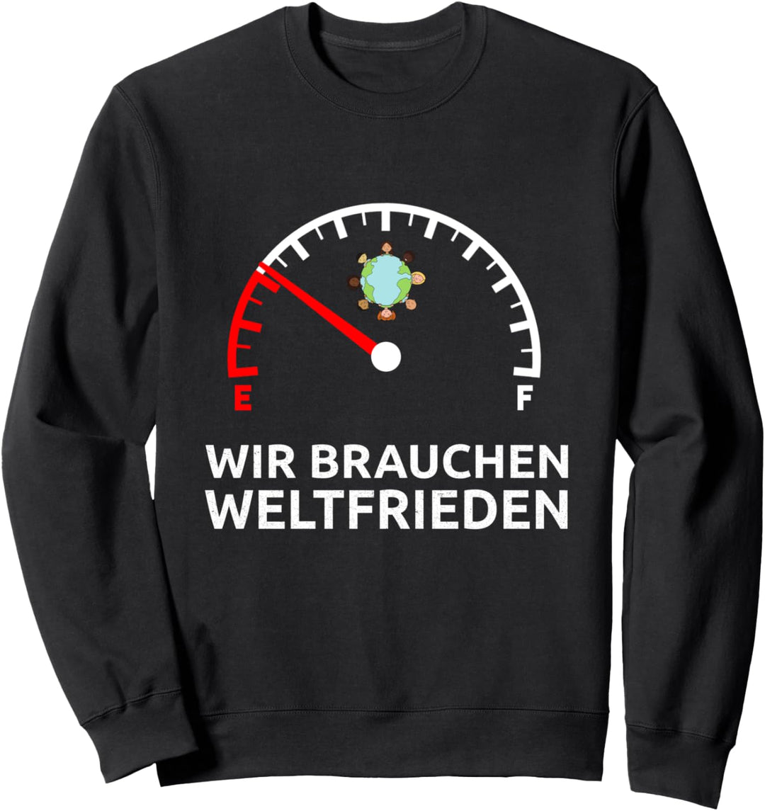 Wir Brauchen Weltfrieden Sweatshirt