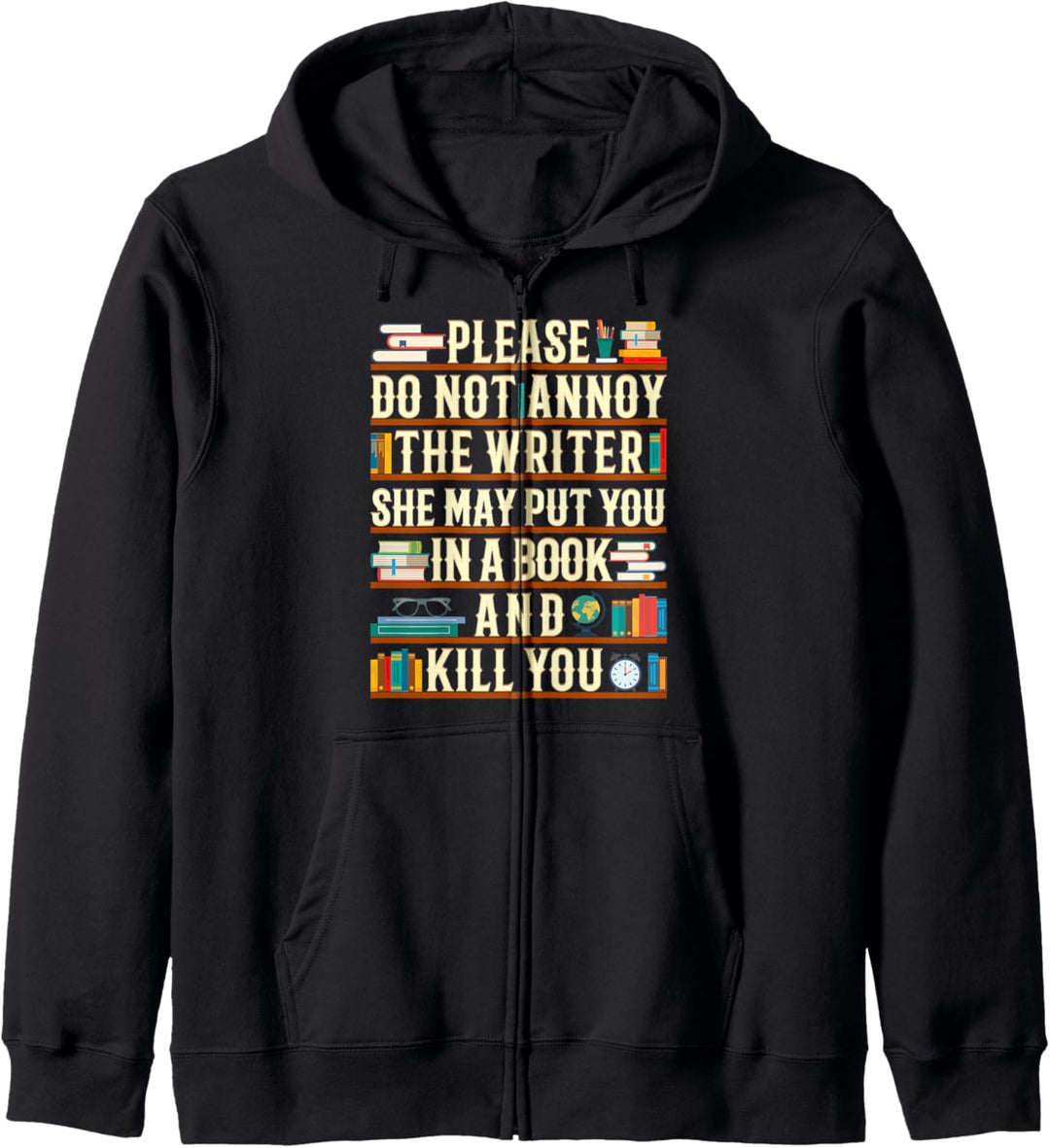 Please Do Not Annoy The Writer Funny Book Lover Writer Gift Kapuzenjacke