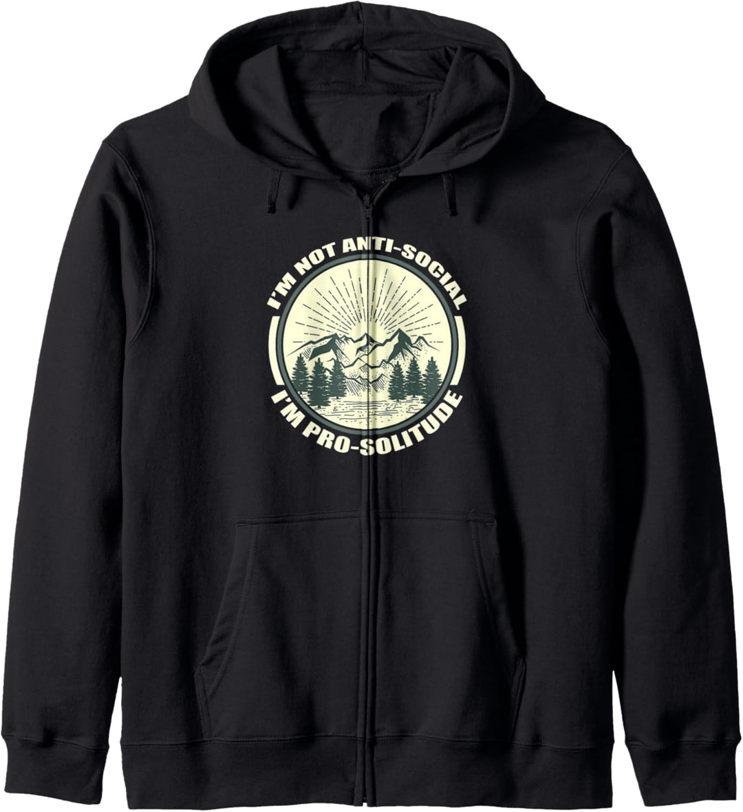 funny I'm Not Anti-Social I'm Pro-Solitude Introverts shirt Kapuzenjacke