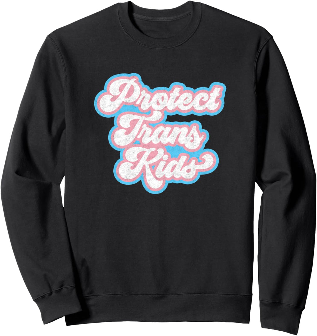 Transgender Rights Pride Protect Trans Kids Sweatshirt