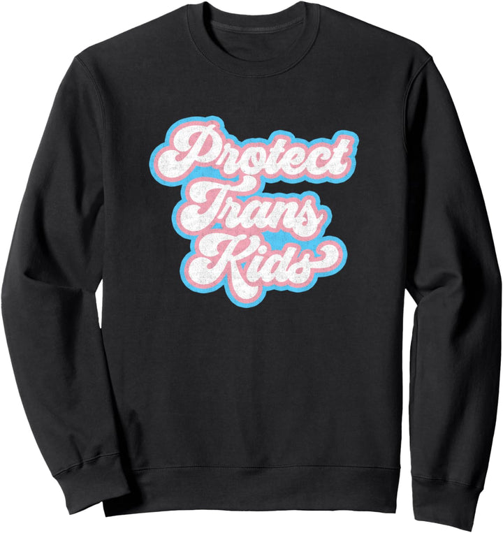 Transgender Rights Pride Protect Trans Kids Sweatshirt