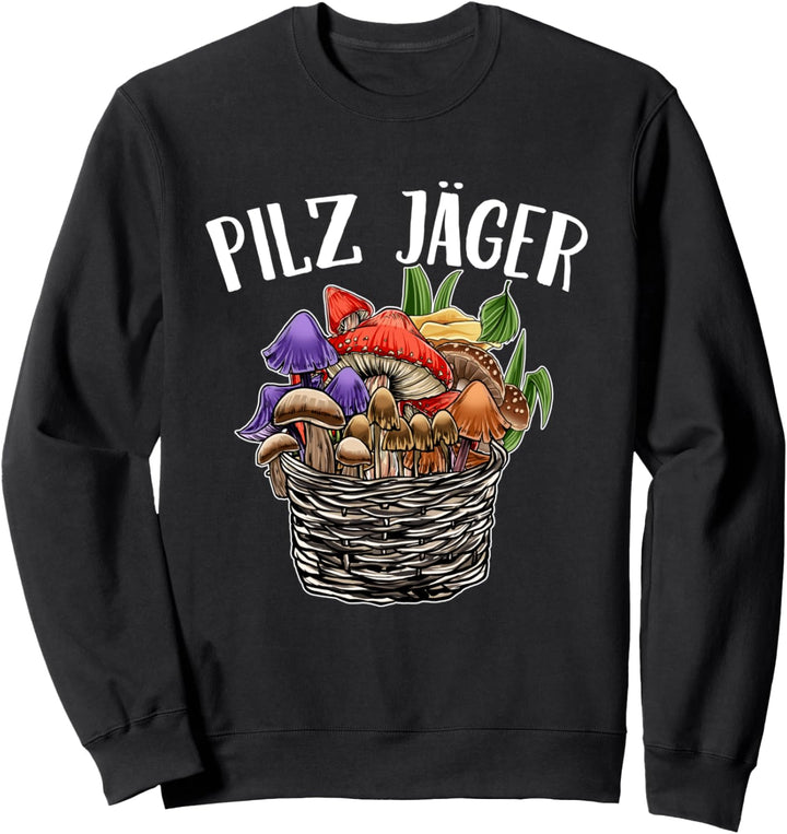 Pilz Jäger Pilze Sammeln Pilzsammler Sweatshirt
