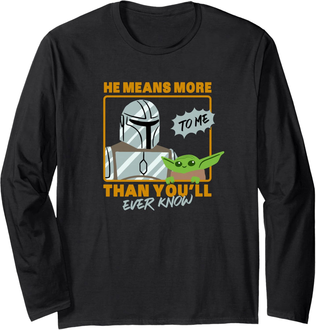 The Mandalorian The Child He Means More To Me Than You Know Langarmshirt