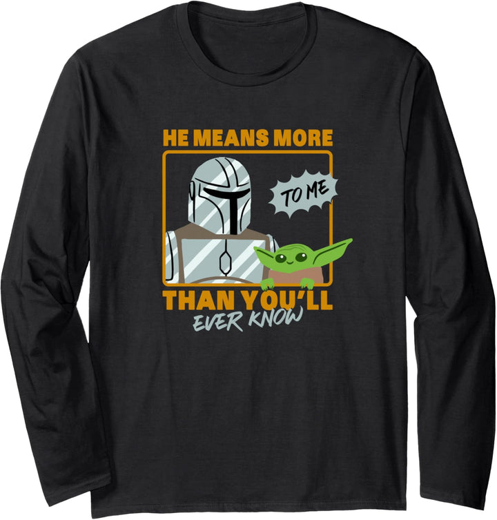 The Mandalorian The Child He Means More To Me Than You Know Langarmshirt