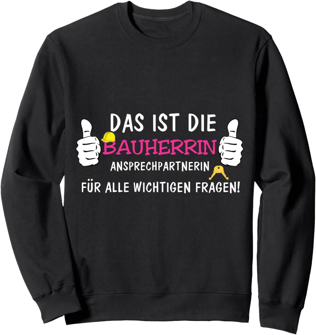 Bauherrin Baustelle Hausbau Richtfest Sweatshirt