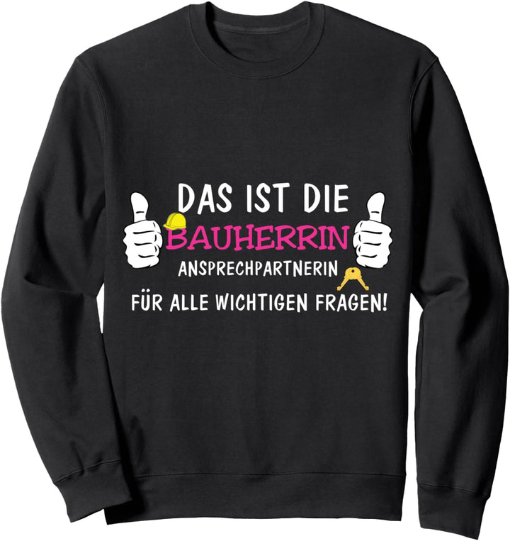 Bauherrin Baustelle Hausbau Richtfest Sweatshirt