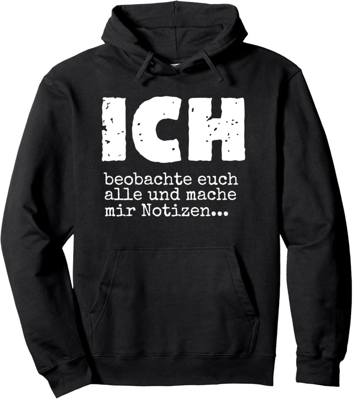 Ich beobachte euch alle und mache mir Notizen, Kontrolle Pullover Hoodie