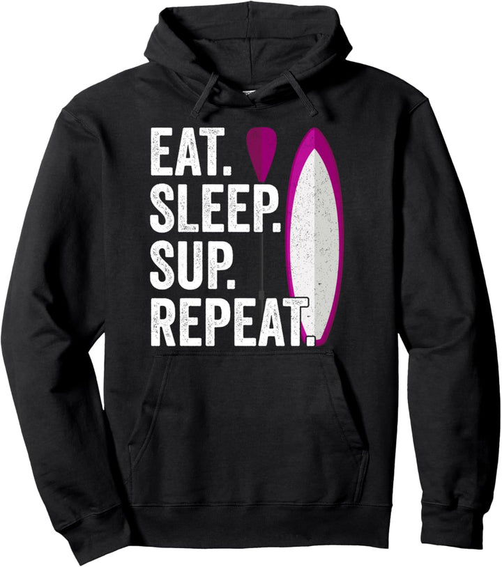 Stand Up Paddle Top Stehpaddel Sommer - Eat Sleep SUP Repeat Pullover Hoodie