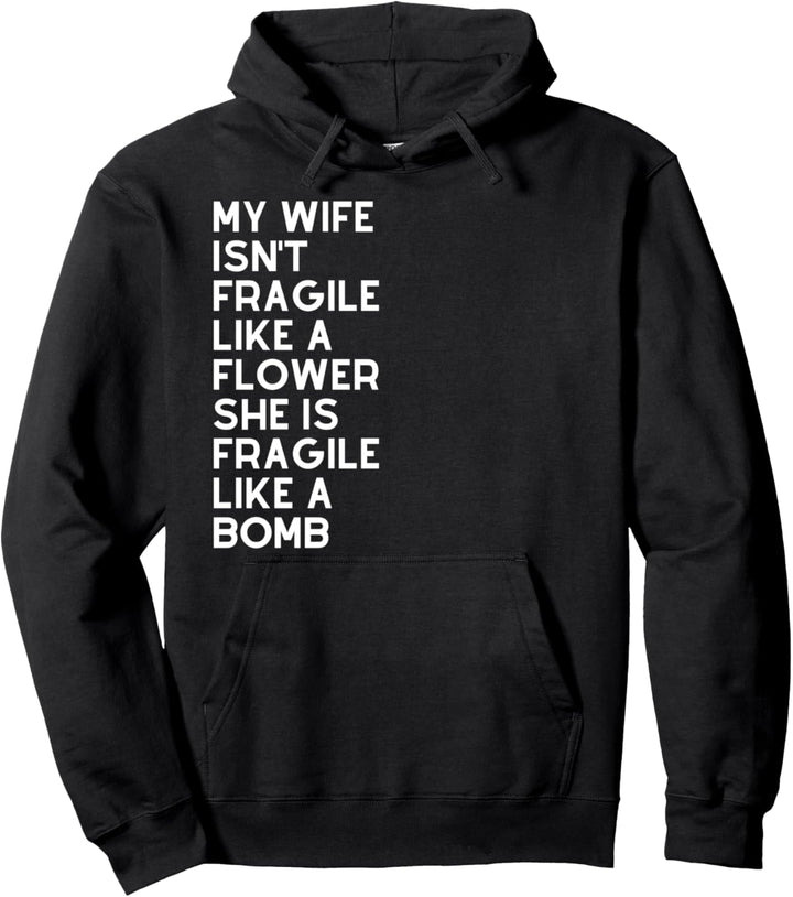 Inspiring My Wife Isn't Delicate Like A Flower Husband Dad Pullover Hoodie