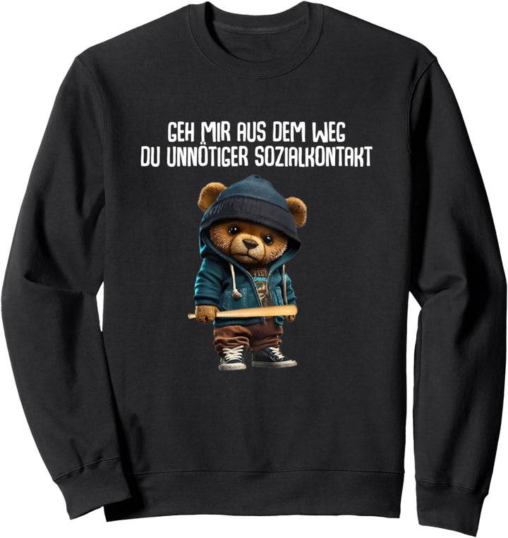 Teddy Bär Geh Mir Aus Dem Weg Du Unnötiger Sozialkontakt Sweatshirt