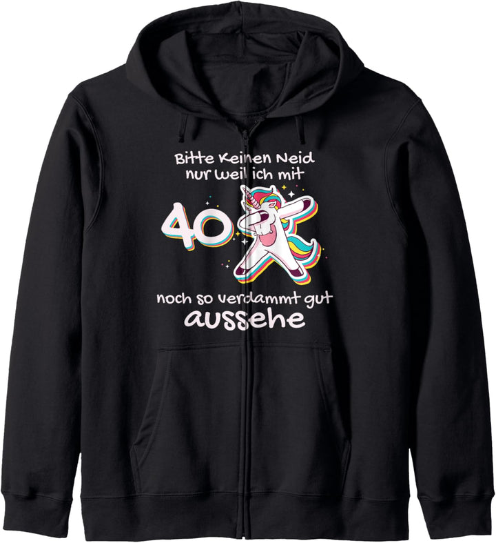 Einhörner 40er Bitte keinen Neid 40 Geburtstag Einhron Kapuzenjacke
