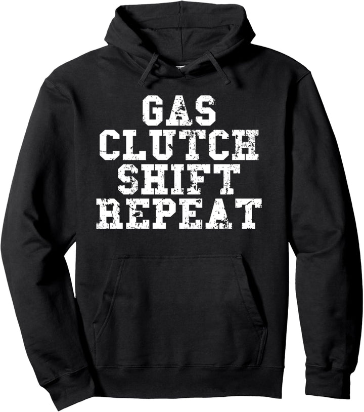 Car Racer Funny - Gas Kupplung Shift Repeat Pullover Hoodie