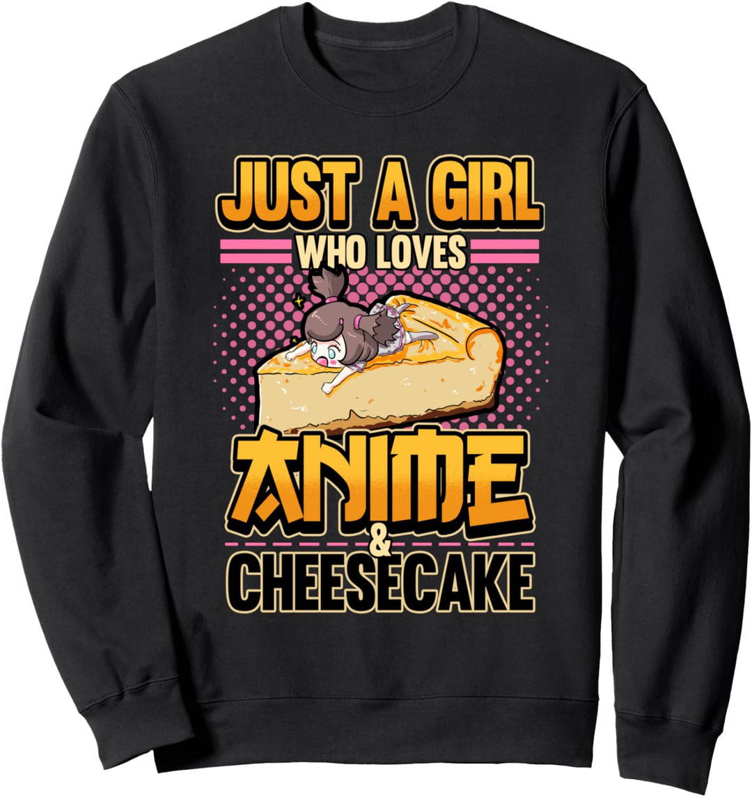 Kawaii Manga Just a Girl, das Anime und Cheesecake liebt Sweatshirt