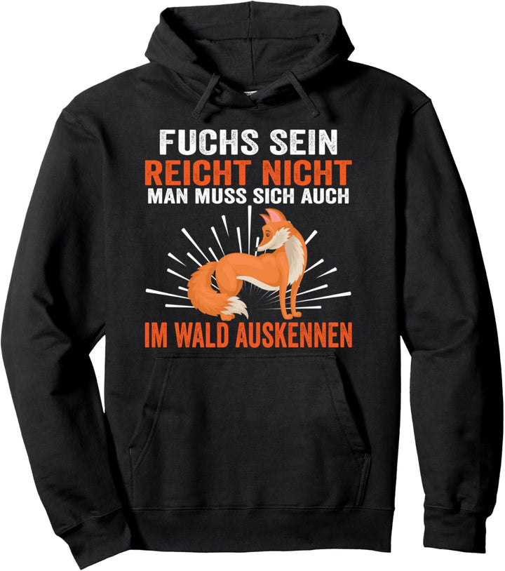 Fuchs Wald Jäger Rotfuchs Lustige Sprüche Pullover Hoodie