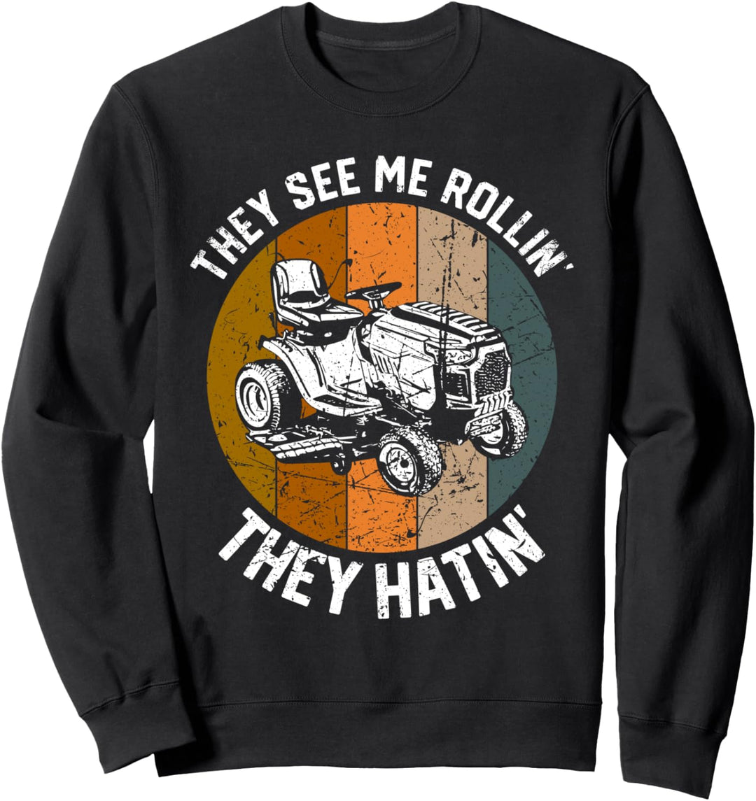 Funny Lawn Mower Gift They See Me Rollin' They Hatin' Garden Sweatshirt