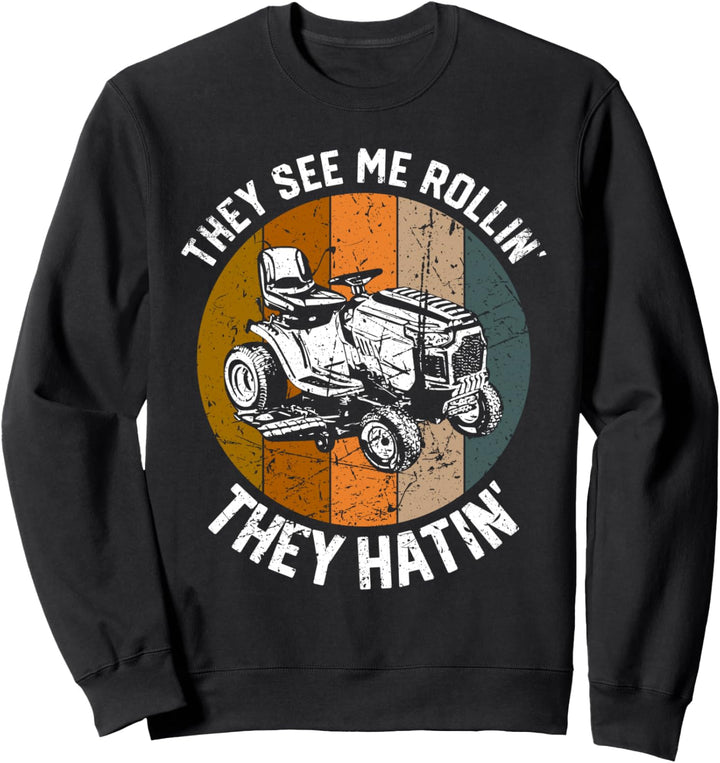 Funny Lawn Mower Gift They See Me Rollin' They Hatin' Garden Sweatshirt