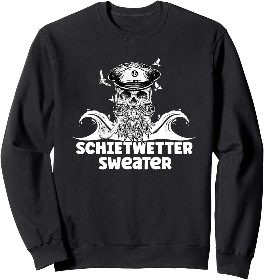 Schietwetter Sweater - Kapitän norddeutsch Spruch lustig Sweatshirt