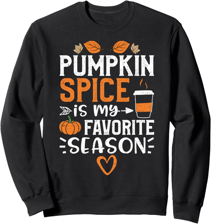 Thanksgiving: Pumpkin Spice Is My Favorite Season - Kürbis Sweatshirt
