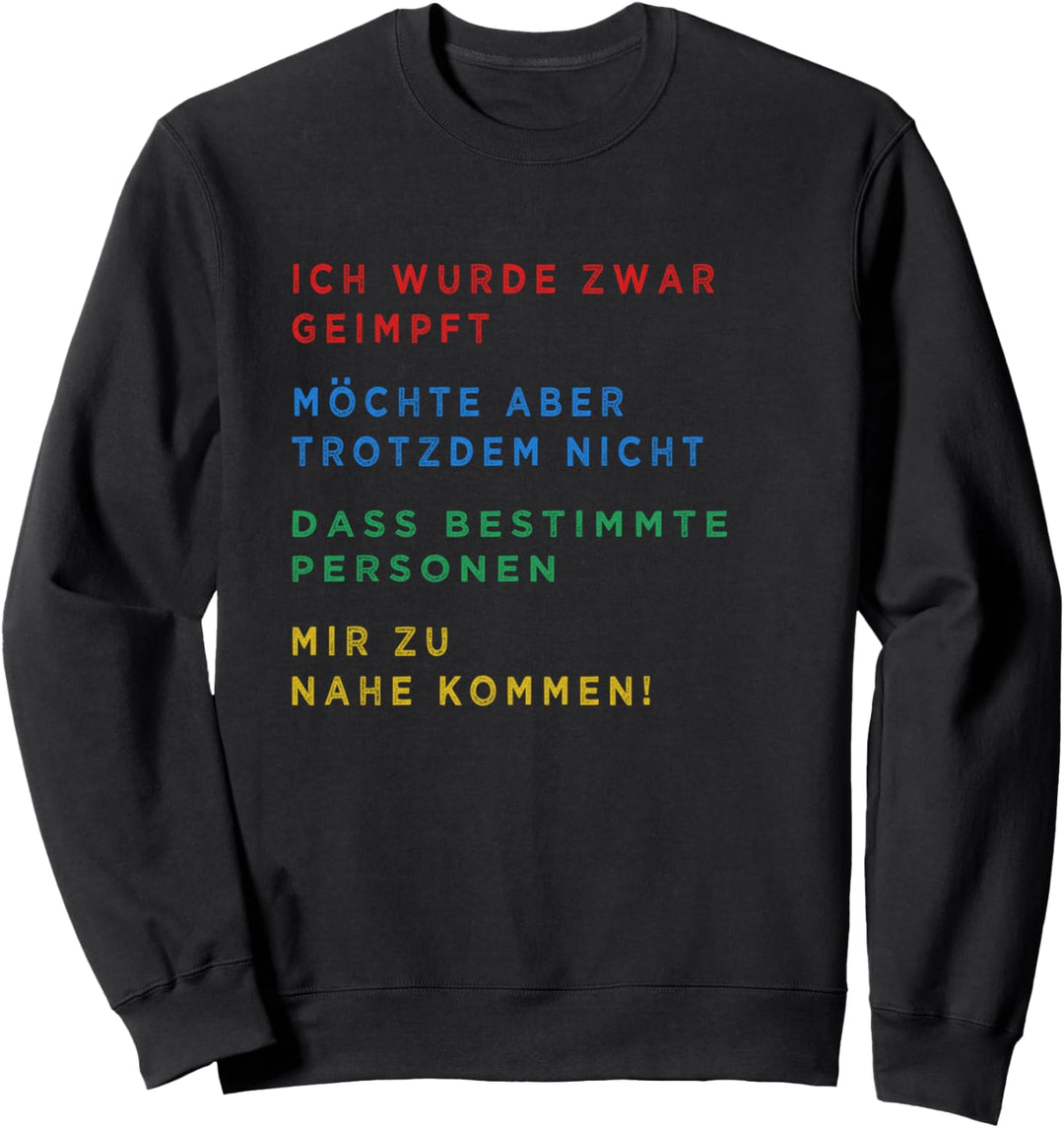 Geimpft, trotzdem nicht zu nahekommen - Pro Impfung Geschenk Sweatshirt