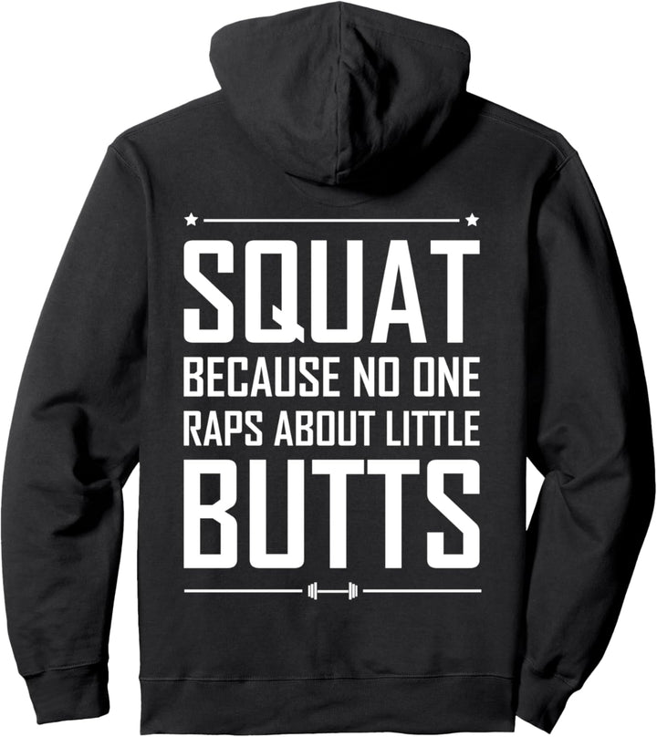 Humor Squat Because Nobody Raps About Little Butts Pullover Hoodie