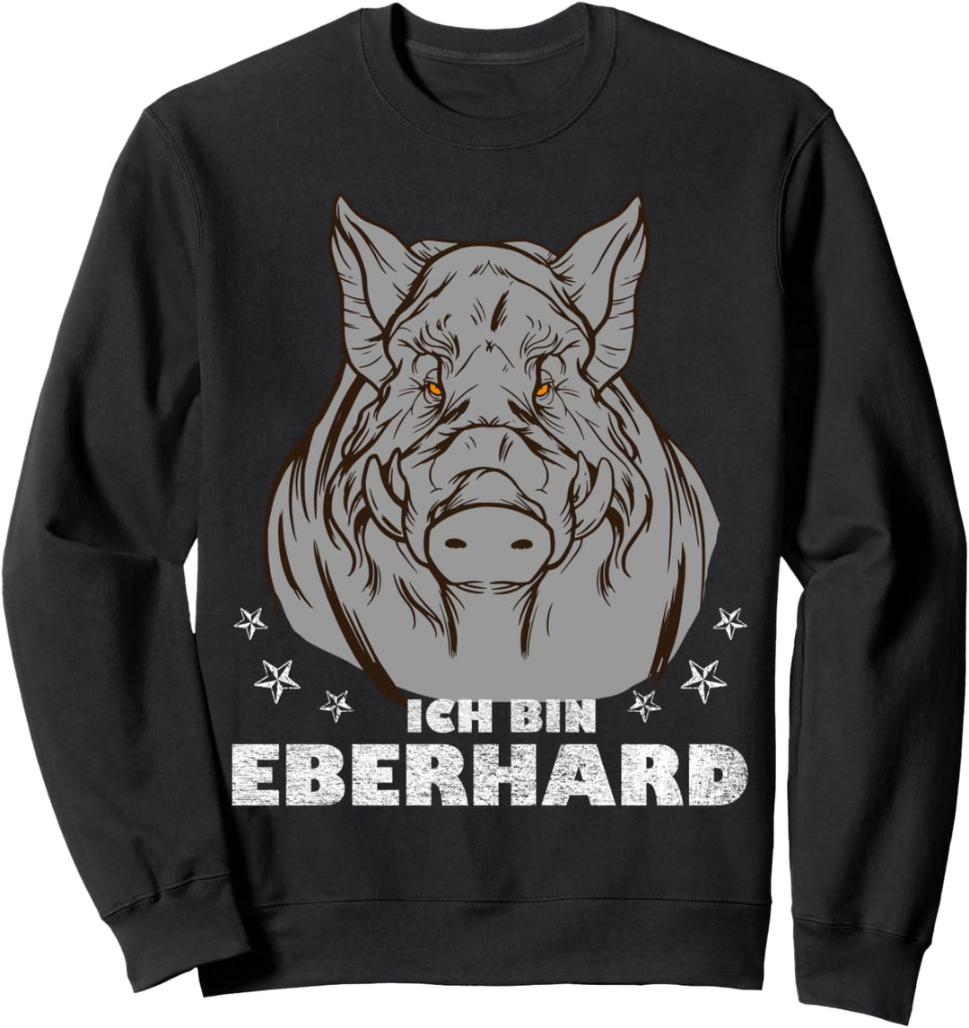 Lustiges Wildschwein Jäger Geschenk Eber Ich bin Eberhard Sweatshirt