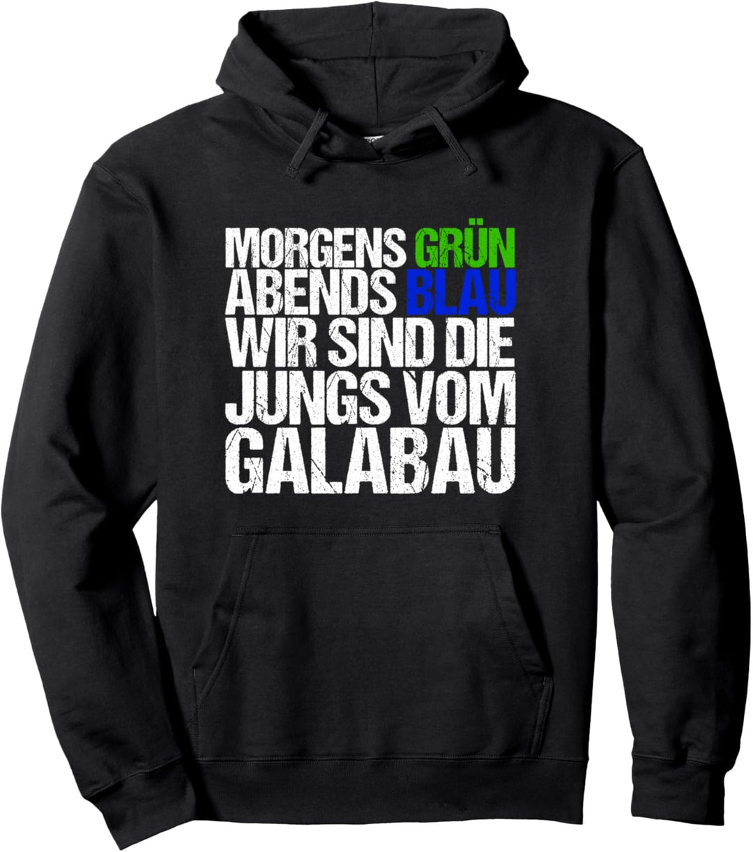 Morgens Grün Abends Blau Wir sind Die Jungs vom Galabau Pullover Hoodie