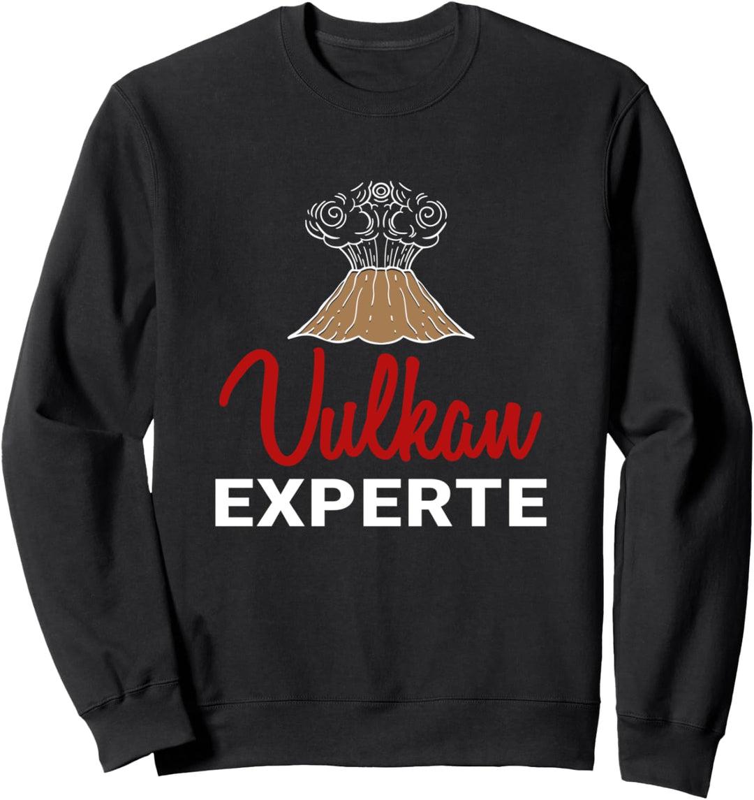 Vulkan Experte - Vulkan Ausbruch Sweatshirt