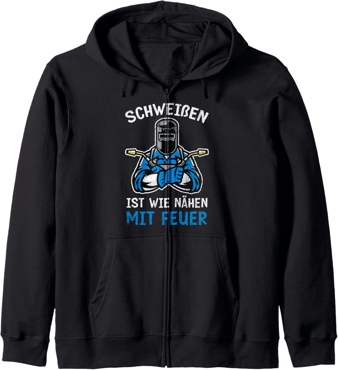 Schweissen Ist Wie Nähen Mit Feuer Lustiges Schweisser Spruch Kapuzenjacke