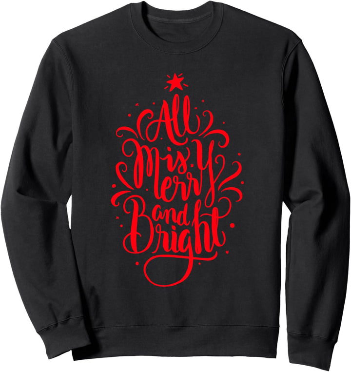 All is Merry and Bright - Christmas Holiday Sweatshirt