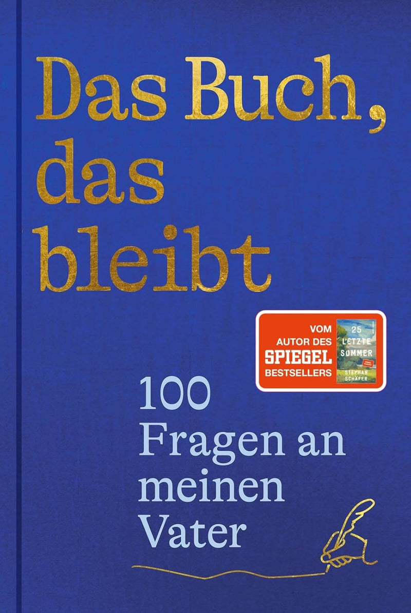 Das Buch, das bleibt: 100 Fragen an meinen Vater | Vom Autor des SPIEGEL-Bestsellers 25 letzte Somme