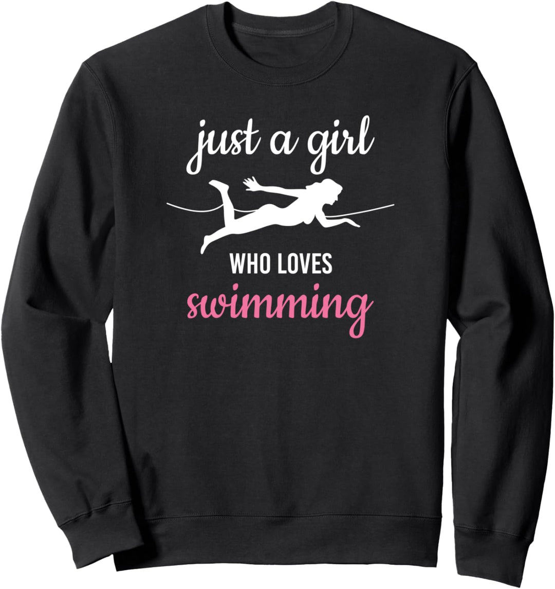 Just A Girl Who Loves Swimming Schwimmerin Schwimmen Sweatshirt